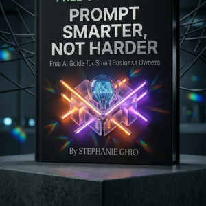 Prompt Smarter, Not Harder — Free AI Guide for Small Business Owners